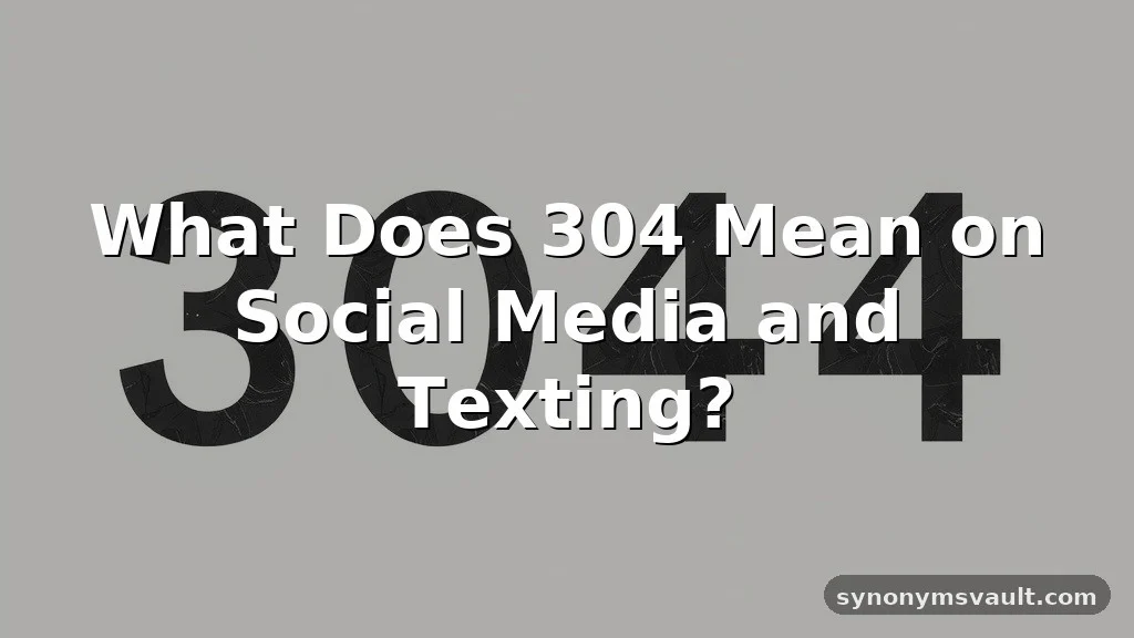 what does 304 mean