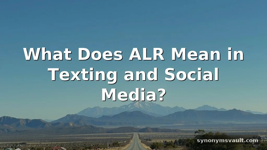 what does alr mean