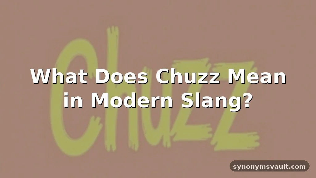 what does chuzz mean