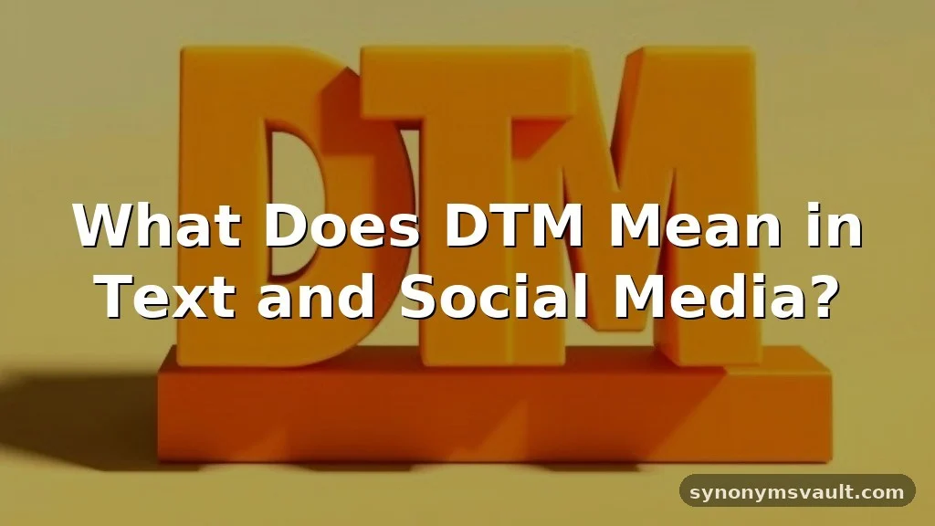 what does dtm mean in text