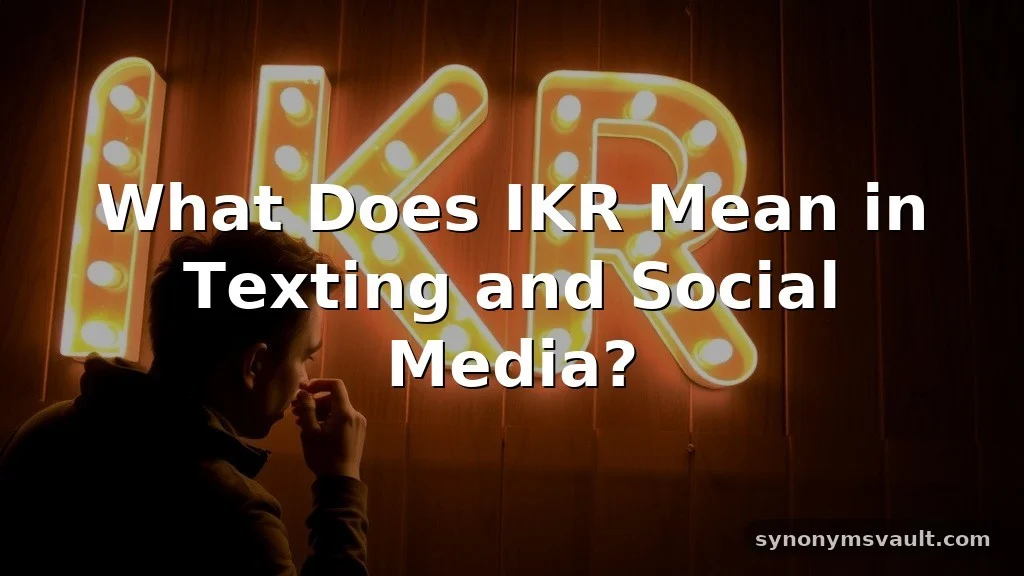 what does ikr mean