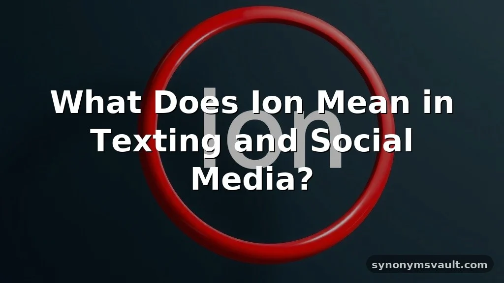what does ion mean in text