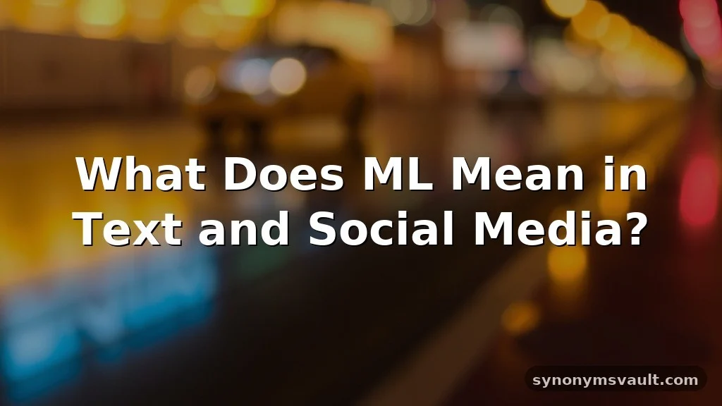 what does ml mean in text