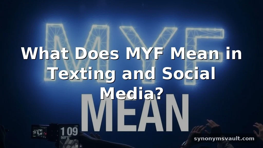 what does myf mean in text