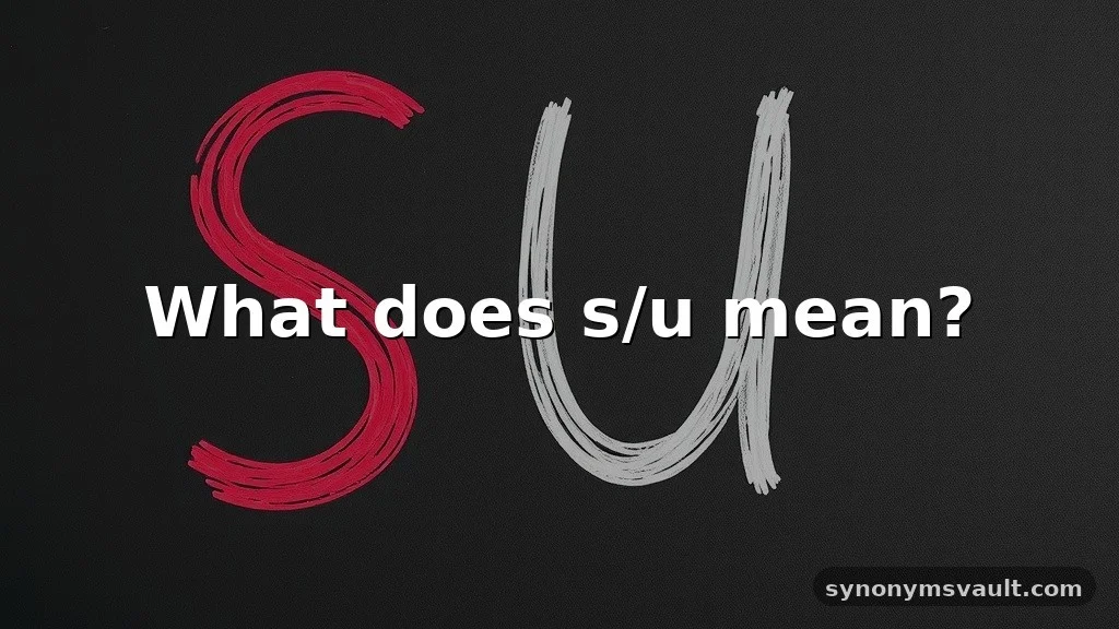what does s/u mean
