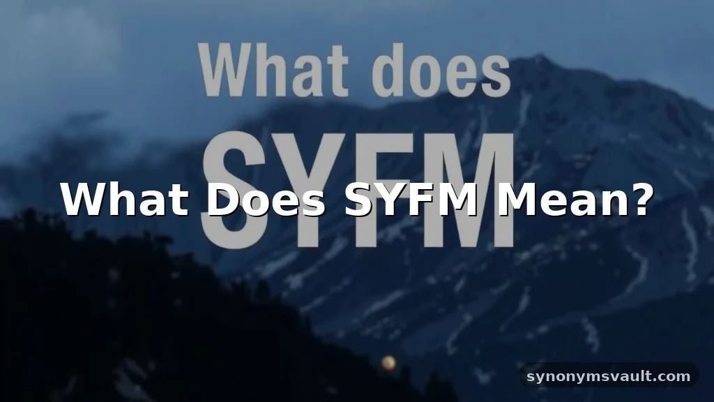 what does syfm mean in text