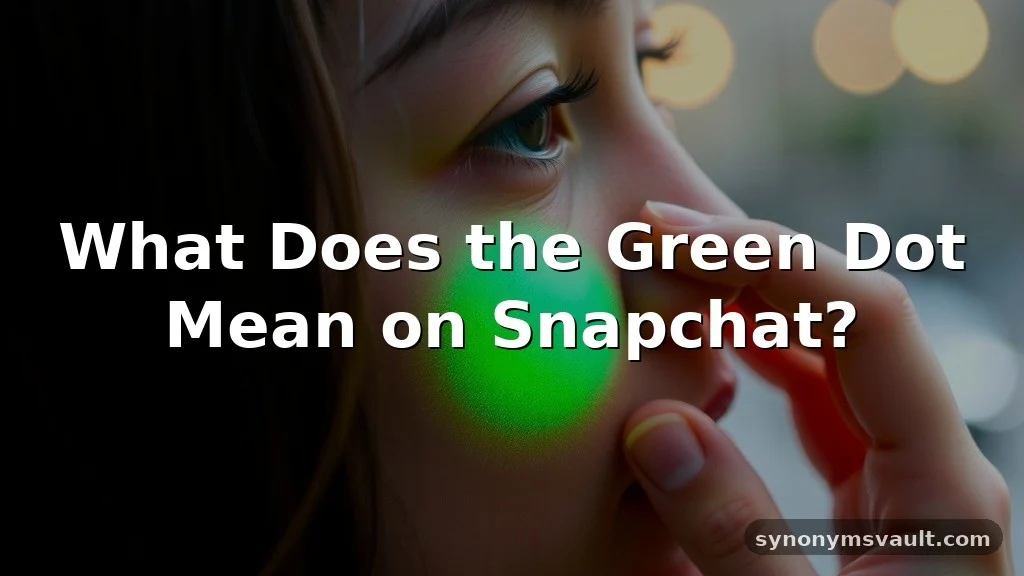 what does the green dot on snap mean