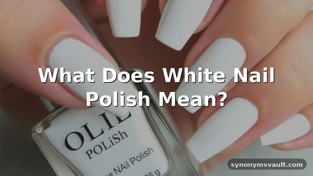 what does white nail polish mean