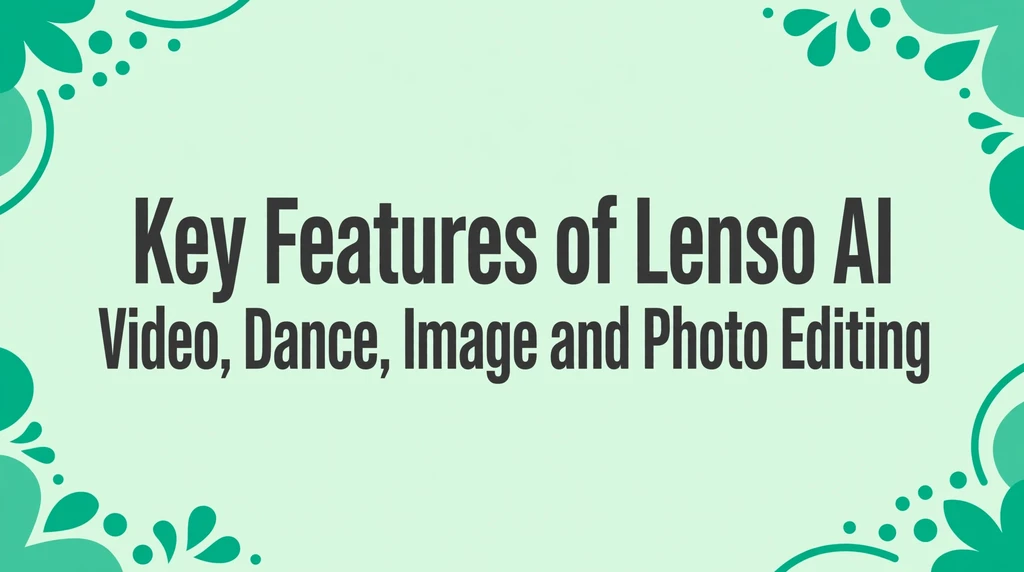 Key features of Lenso AI infographic listing video, dance, image generation and photo editing tools
